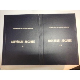     ADEVARURI  ASCUNSE  vol.1 si vol.2  -  Constantin  Olariu  Armin 